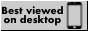 Best viewed on desktop; mobile phone icon